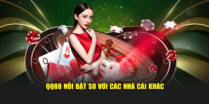 QQ88 🎖️ Nền Tảng Cá Cược QQ88.COM Đẳng Cấp – Thưởng Lớn Mùa World Cup Sôi Động 2026 21 QQ88 nổi bật so với các nhà cái khác